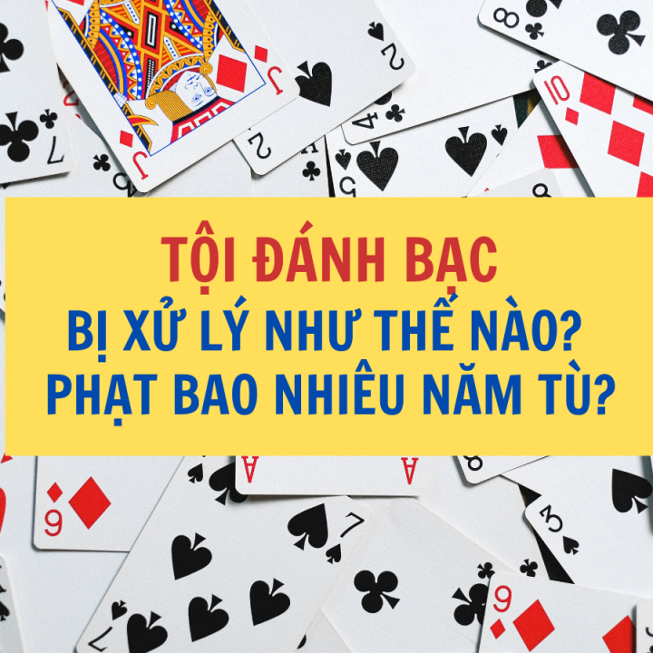 (Năm 2023) Tội đánh bạc bị xử lý như thế nào? Tội đánh bạc phạt bao nhiêu năm tù? Quy định pháp luật về tội đánh bạc